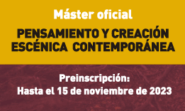 Master oficial en enseñanzas artísticas, pensamiento y creación escénica contemporánea - Escuela superior de arte dramático de Castilla y León